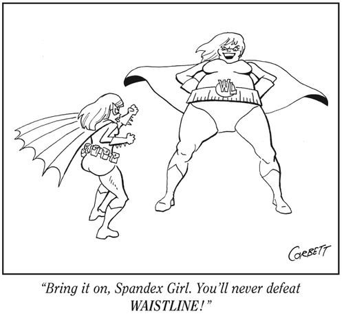 "Bring it on, Spandex Girl. You’ll never defeat WAISTLINE!"