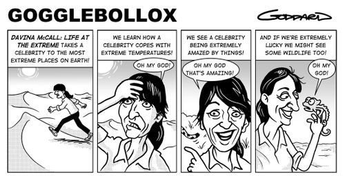 "Davina McCall: Life at the Extreme takes a celebrity to the most extreme places on Earth!"