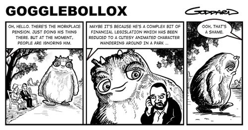 "Oh, hello. There's the workplace pension. Just doing his thing there. But at the moment, people are ignoring him. Maybe it's because he's a complex bit of financial legislation which has been reduced to a cutesy animated character wandering around in a park..." 