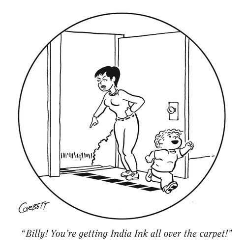 "Billy! You're getting India Ink all over the carpet!"