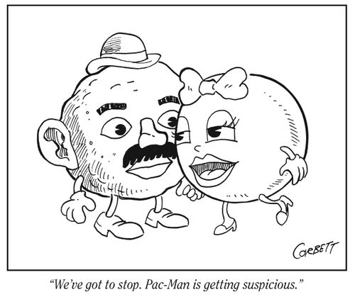 "We've got to stop. Pac-Man is getting suspicious."