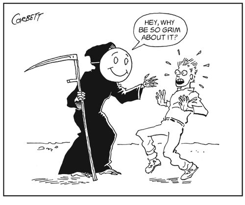 "Hey, why be so grim about it?"