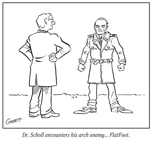 "Dr. Scholl encounters his arch enemy... FlatFoot."