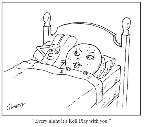 "Every night it's Roll Play with you."