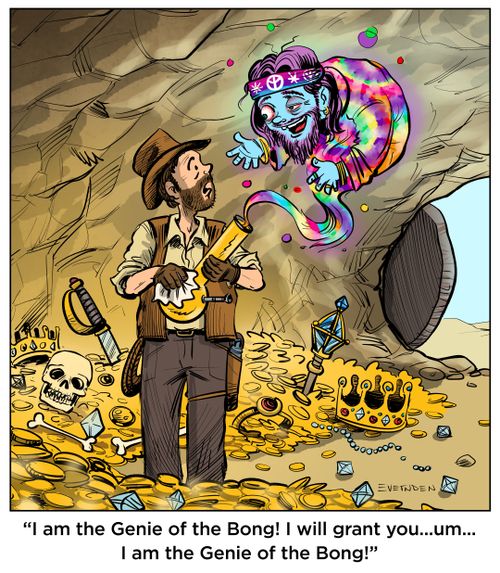 "I am the Genie of the Bong! I will grant you... um... I am the Genie of the Bong!"