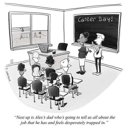 "Next up is Alex's dad who's going to tell us all about the job that he has and feels desperately trapped in."