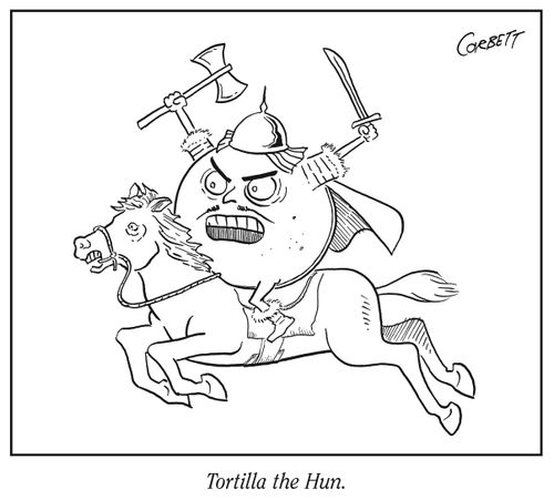 Tortilla the Hun.