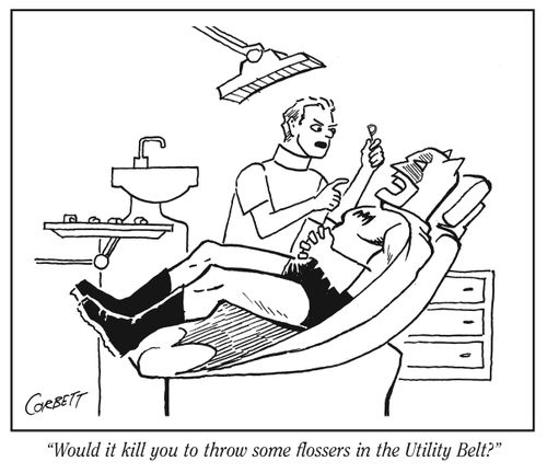 "Would it kill you to throw some flossers in the Utility Belt?"