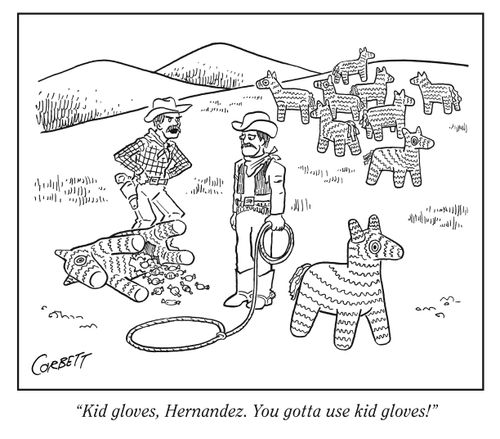 "Kid gloves, Hernandez. You gotta use kid gloves!"