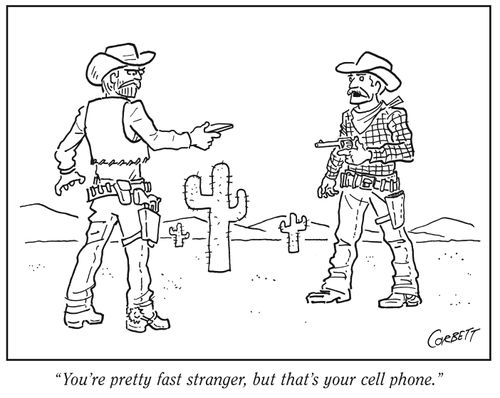 "You're pretty fast stranger, but that's your cell phone."
