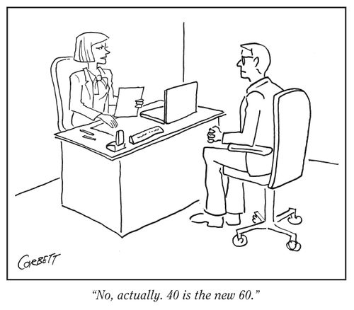 "No, actually. 40 is the new 60."