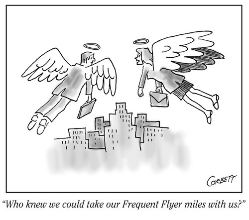 "Who knew we could take our Frequent Flyer miles with us?"