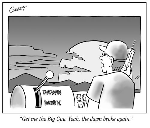 "Get me the Big Guy. Yeah, the dawn broke again."