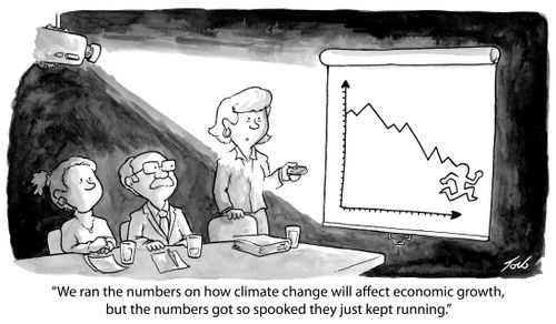 "We ran the numbers on how climate change will affect economic growth, but the numbers got so spooked they just kept running."