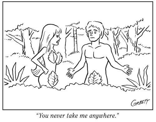 "You never take me anywhere."
