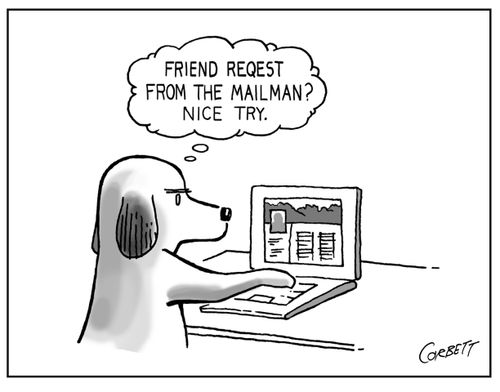 "Friend request from the mailman? Nice try."