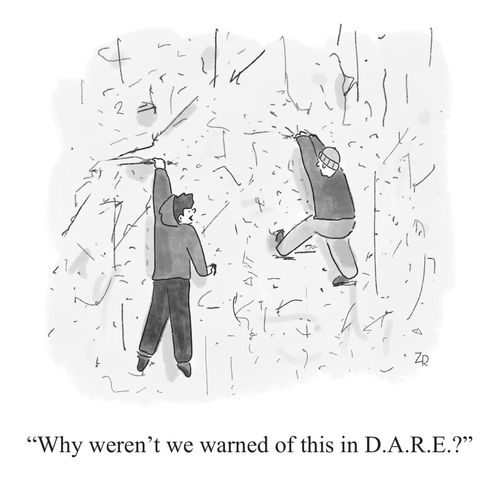 "Why weren't we warned of this in D.A.R.E.?"
