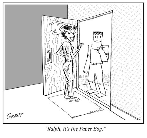 "Ralph, it's the Paper Boy."
