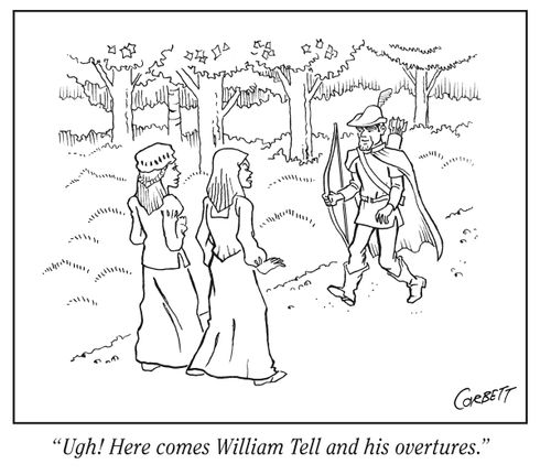 "Ugh! Here comes WIlliam Tell and overtures."