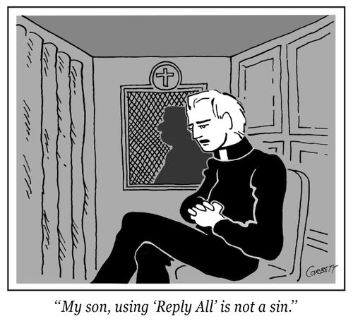 "My son, using 'Reply All' is not a sin."