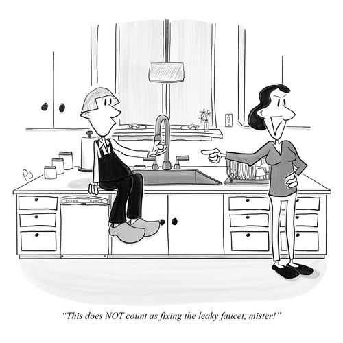 "This does NOT count as fixing the leaky faucet, mister!"