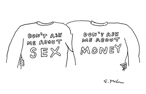 "Don't ask me about sex. Don't ask me about money."
