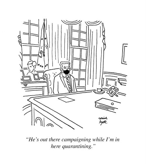 "He's out there campaigning while I'm in here quarantining."