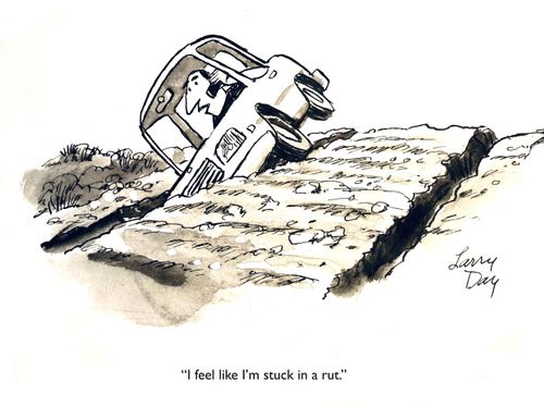 "I feel like I'm stuck in a rut."