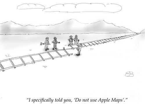 "I specifically told you, 'Do not use Apple Maps'."