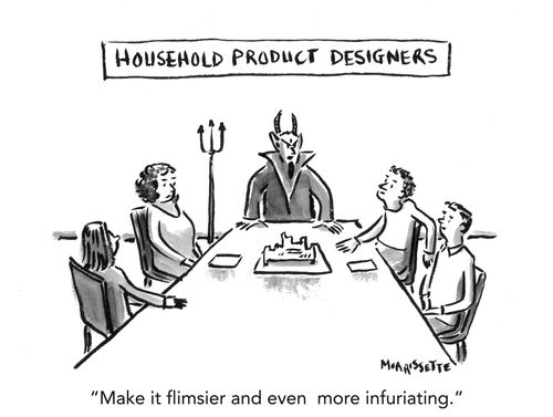"Make it flimsier and even more infuriating."