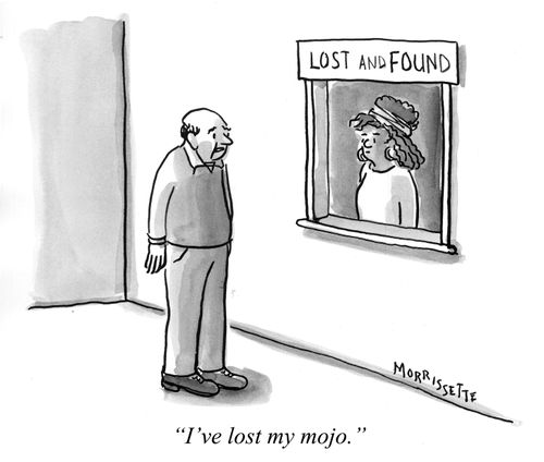 "I've lost my mojo."
