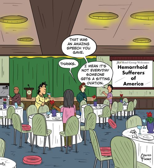 "That was an amazing speech you gave." "Thanks." "I mean it’s not everyday someone gets a sitting ovation."  "JR Hotel Group Welcomes Hemorrhoid Sufferers of America"