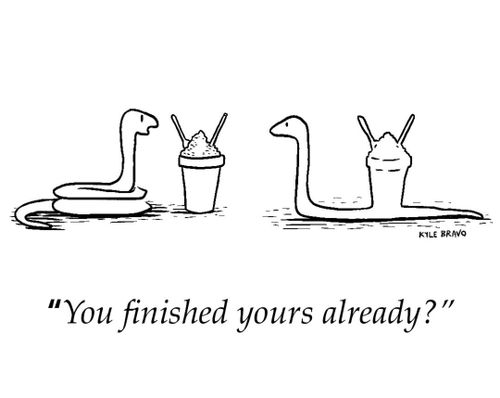 "You finished yours already?"