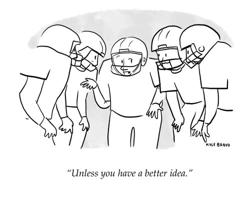 "Unless you have a better idea."