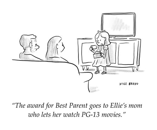 "The award for Best Parent goes to Ellie's mom who lets her watch PG-13 movies."