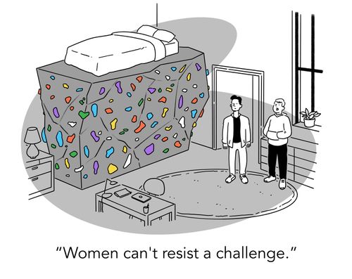 "Women can't resist a challenge."