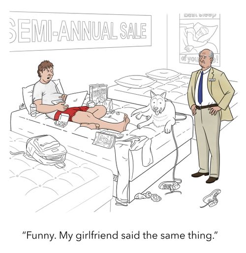 "Funny. My girlfriend said the same thing."