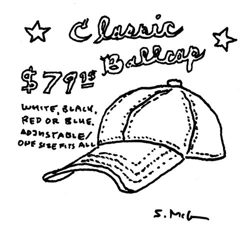 "Classic ballcap $79.95. White, black, red or blue. Adjustable. One size fits all."