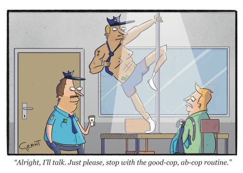 "Alright, I'll talk. Just please, stop with the good-cop, ab-cop routine."