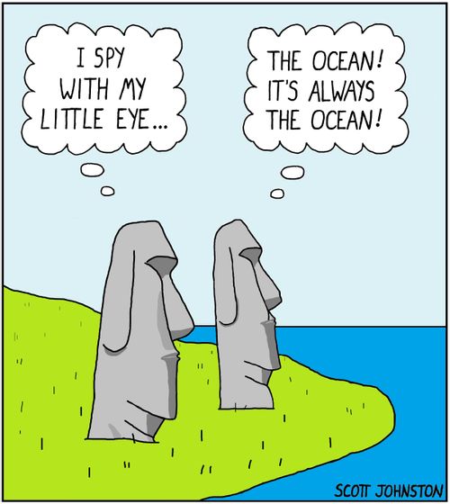 "I spy with my little eye..." "The ocean! It's always the ocean!"