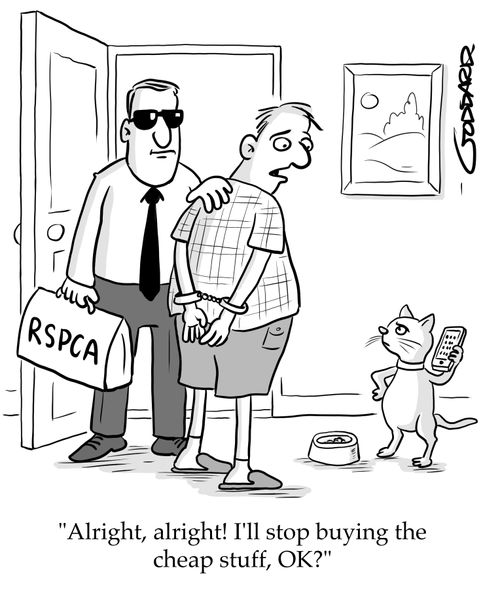 "Alright, alright! I'll stop buying the cheap stuff, OK?"