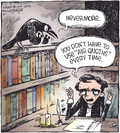 "Nevermore."  "You don't have to use 'air quoths' every time."