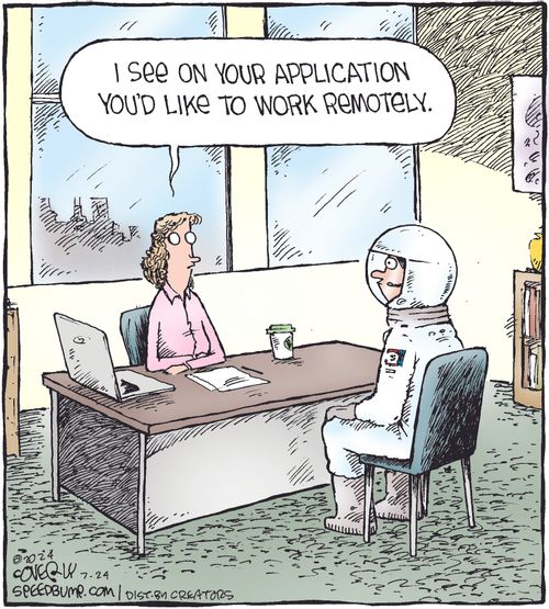 "I see on your application you'd like to work remotely."