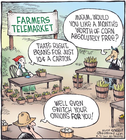 "Ma'am, would you like a month's worth of corn absolutely free?"  "That's right, beans for just 10¢ a carton."  "We'll even switch your onions for you!"
