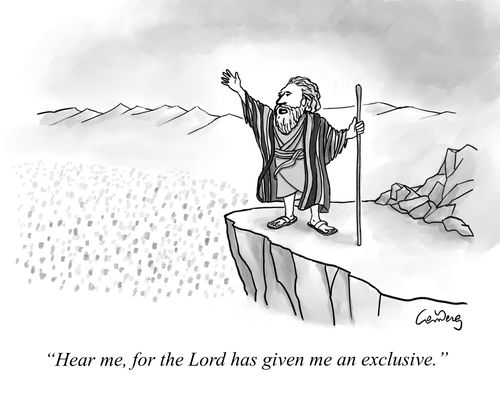 "Hear me, for the Lord has given me an exclusive."