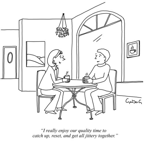 "I really enjoy our quality time to catch up, reset, and get all jittery together."