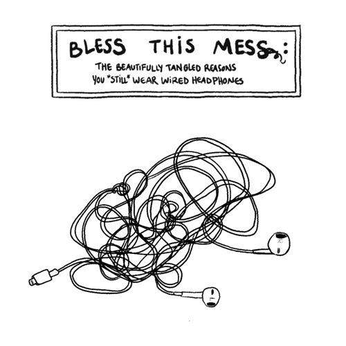 "Bless this mess: The beautifully tangled reasons you *still* wear wired headphones"