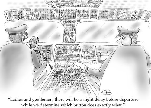 "Ladies and gentlemen, there will be a slight delay before departure while we determine which button does exactly what."