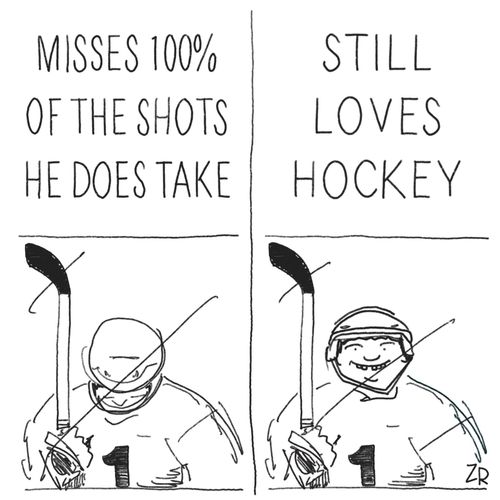 "Misses 100% of the shots he does take. Still loves hockey."