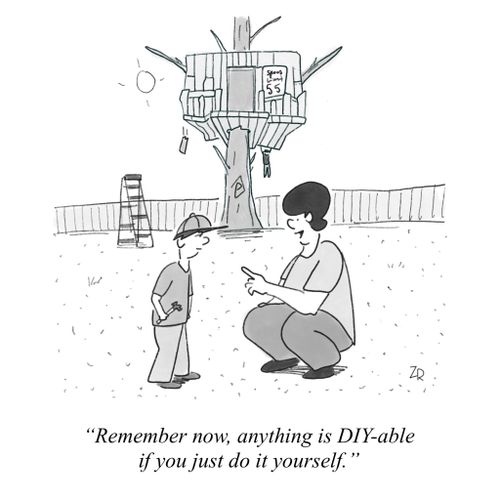 "Remember now, anything is DIY-abe if you just do it yourself."